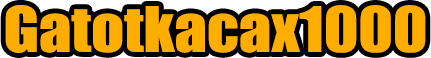 Gatotkacax1000